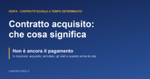 Stati del contratto scuola a tempo determinato su NoiPA: in ricezione, acquisito, annullato
