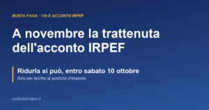 Acconto IRPEF trattenuto nella busta paga di novembre per chi ha fatto il 730: riduzione da chiedere entro il 10 ottobre